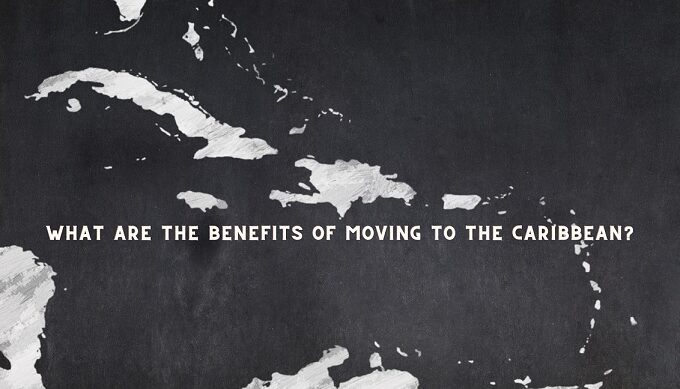 What-Are-The-Benefits-Of-Moving-To-The-Caribbean-Ushombi