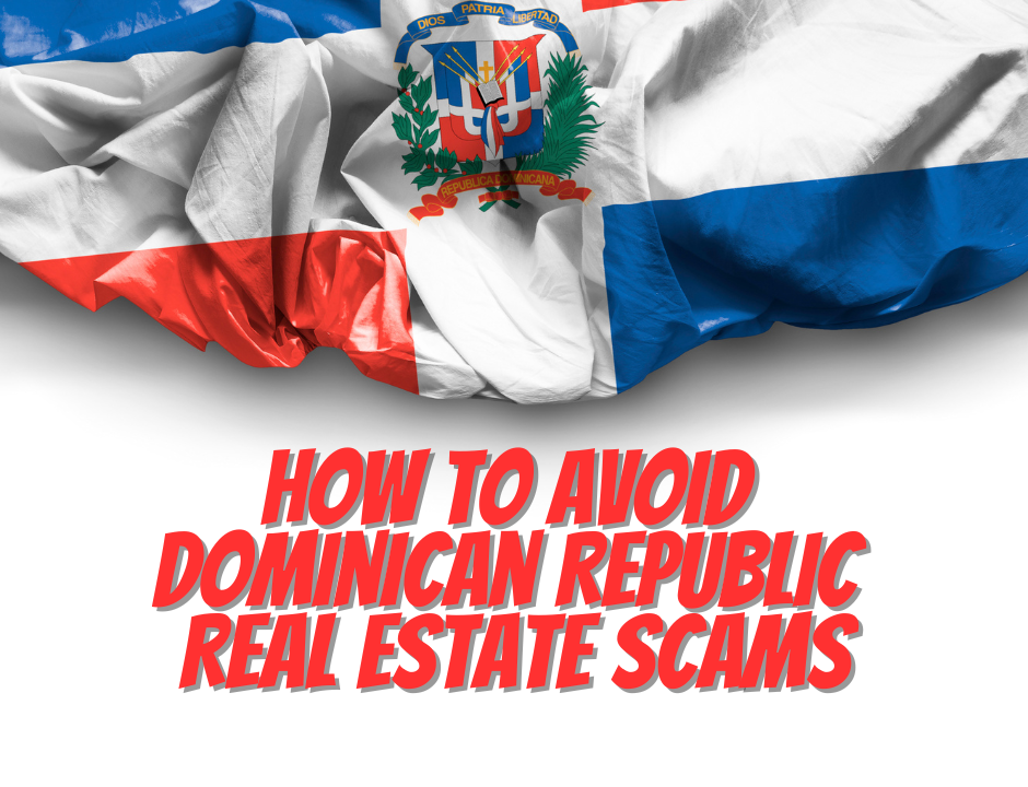 How-To-Avoid-Dominican-Republic-Real-Estate-Scams-Ushombi